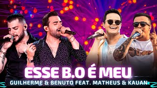 ESSE B.O É MEU - Guilherme e Benuto part. Matheus e Kauan 🎵