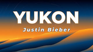 Justin Bieber – YUKON | Official Lyrics Video chords