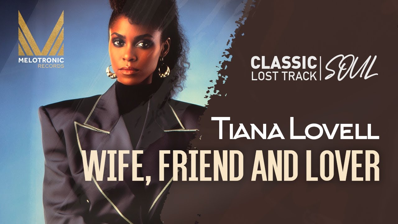 MELOTRONIC CLASSIC RnB : Tiana Lovell 'Wife, friend & lover' 
