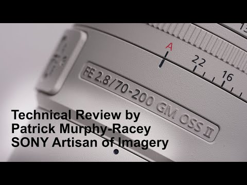 SONY FE70-200mm f/2.8GM II Lens Technical Review by Sony Artisan Patrick Murphy-Racey
