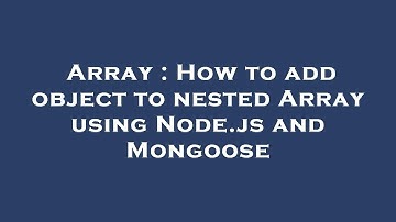 Array : How to add object to nested Array using Node.js and Mongoose