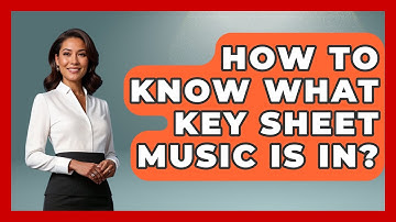 How To Know What Key Sheet Music Is In? - Classical Serenade