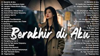 Berakhir Di Aku  Lagu Santai Viral Tiktok 2026  Kumpulan Lagu Santai Enak Didengar Saat Santai