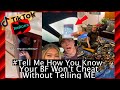 Tell Me How You Know Your BF Won&#39;t Cheat Without Telling Me| TikTok Compilation 2022