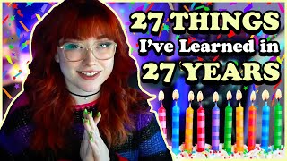 27 Things I Have Learned In 27 Years