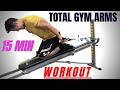 TOTAL GYM ARM WORKOUT 15 MIN