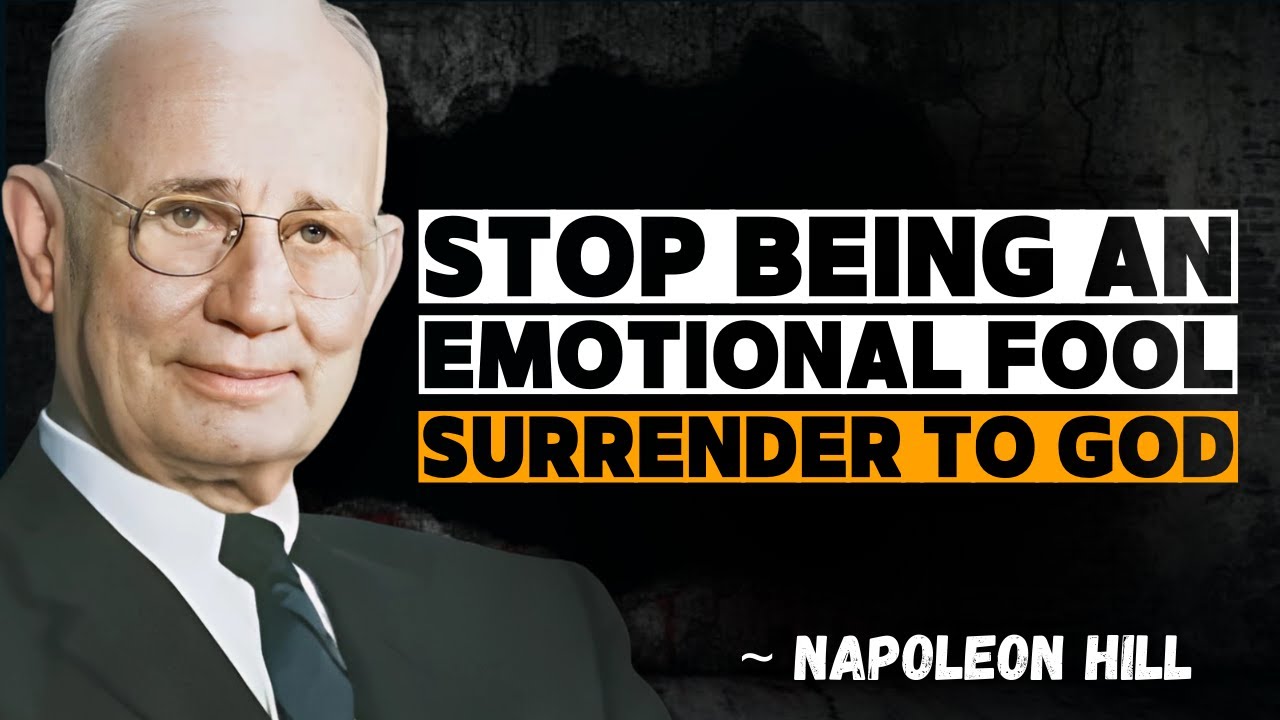 Stop Being an Emotional Fool: Surrender the Chaos to God | Napoleon Hill