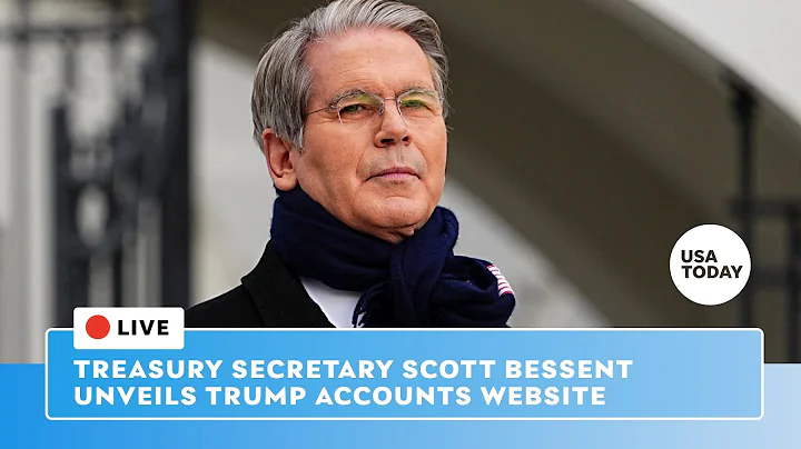 Watch live: Treasury Secretary Scott Bessent unveils official Trump Accounts website