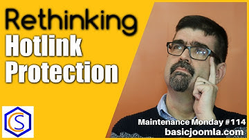 Rethinking Hotlink Protection on your Joomla Site 🛠 MM Live Stream #114