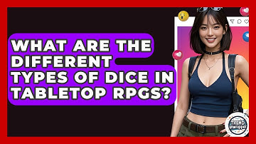 What Are The Different Types Of Dice In Tabletop RPGs? - Trend Unwrapper