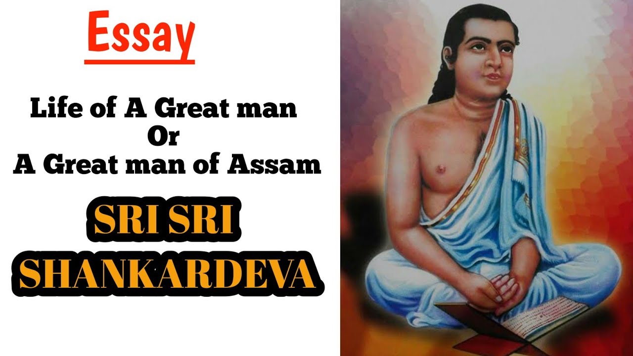 a great man of assam essay