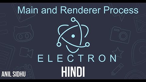 Electron js tutorial in Hindi #5 Main and Render Process