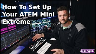 How To Set Up Your ATEM Mini Extreme