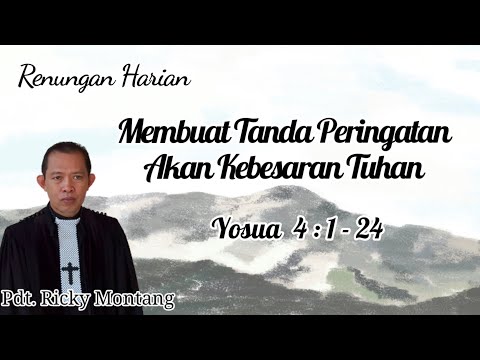 Membuat Tanda Prringatan Akan Kebesaran Tuhan, Yosua 4:1-24 (@ Pdt Ricky Montang)