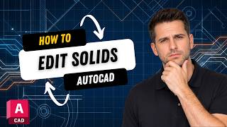 How to Edit Solids in AutoCAD 3D (2026 Updated)