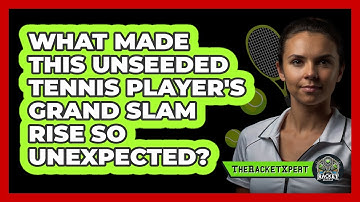 What Made This Unseeded Tennis Player