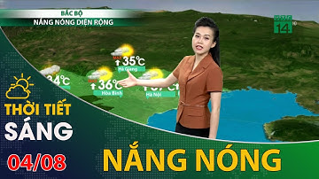 Thời tiết hôm nay 04/08/2021: Bắc Bộ nắng nóng diện rộng | VTC14