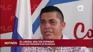 Walter Espinoza es el segundo liberal que aspira ser presidente de Nicaragua
