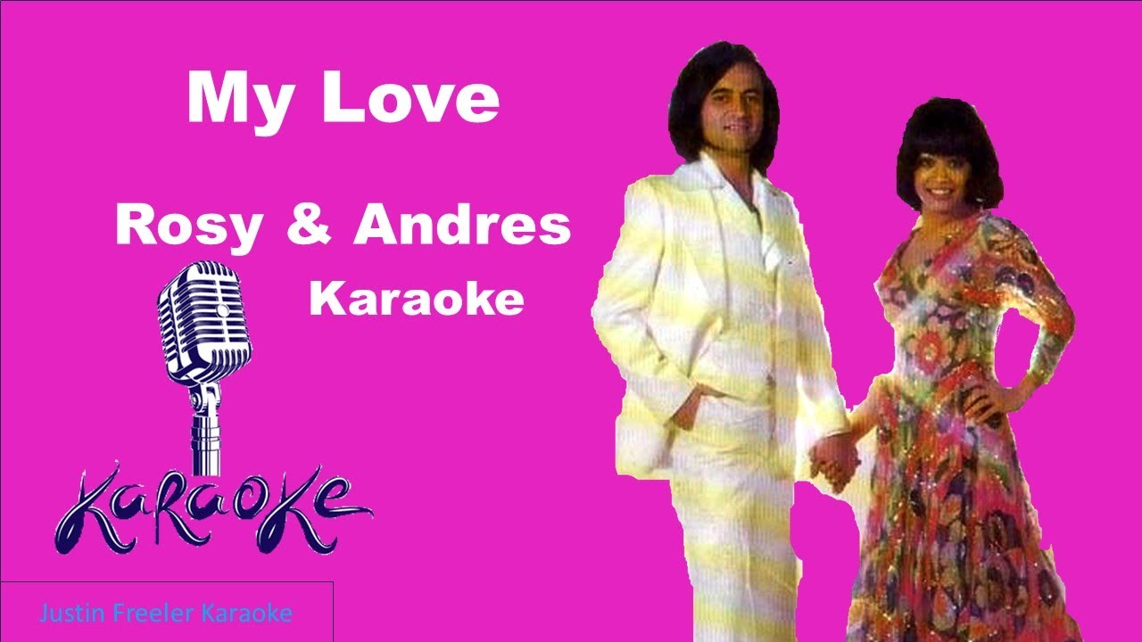Rosy & Andres  My Love Karaoke