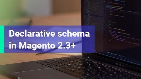 Magento 2 Creating Tables using Declarative Schema | Codestone Tech