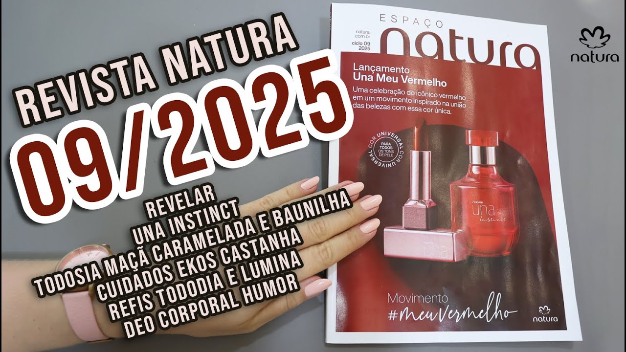 REVISTA NATURA 9/2025: REVELAR + UNA INSTINCT + TODODIA MAÇÃ CARAMELADA E BAUNILHA + ESSÊNCIA TODODI