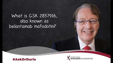 What is GSK 2857916, also known as belantamab mafodotin?