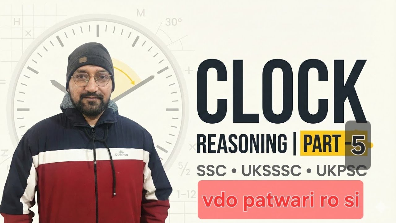 CLOCK (Part – 5) | Reasoning for SSC, UKPSC, UKSSSC | Angle Concept Explained