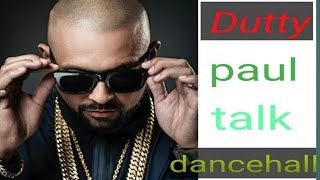 Dutty Paul talk about is  Journey in  dancehall