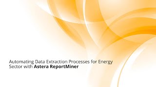 Automating Data Extraction Processes for Energy Sector with Astera ReportMiner