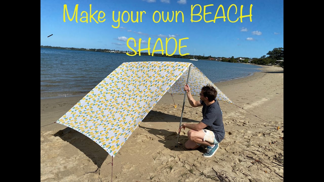 DIY Beach Shade - Stand Out on the Beach with a Simple, Sturdy and Cheap  Beach Tent 