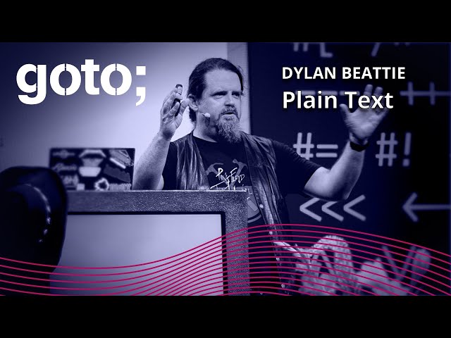 Plain Text • Dylan Beattie • GOTO 2023 class=