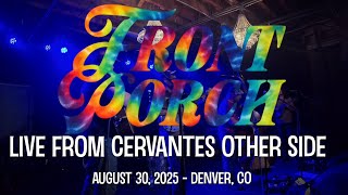 Front Porch (live) from Cervantes - Full Show - 4k Multicam