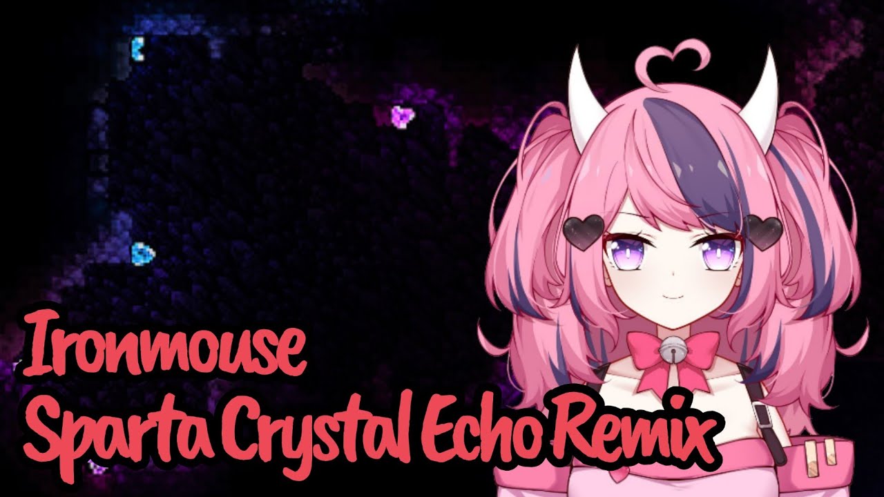 Ironmouse | Sparta Crystal Echo Remix