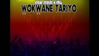 Wokwane Tariyo- Mr Muleng_Png Music