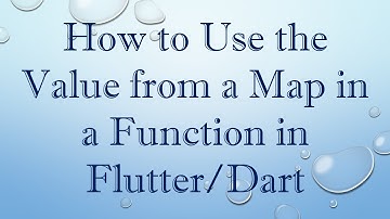 How to Use the Value from a Map in a Function in Flutter/Dart