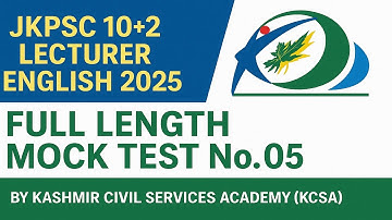 🎯 JKPSC 10+2 Lecturer English 2025 – Full Length Mock Test No. 05 | Crack JKPSC Exam with KCSA