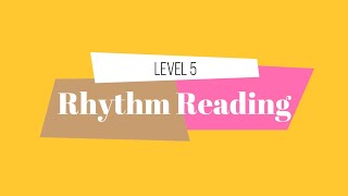 Rhythm Reading Level 5 (Gordon Rhythm Syllables)