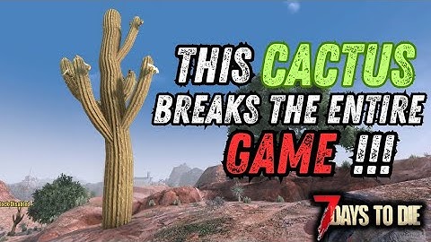 This new Cactus exploit is unbelievably overpowered!! 7 days to die 1.2