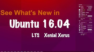 Ubuntu 16.04 LTS Review - See Whats New - Final Version
