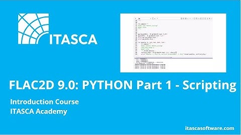 FLAC2D 9.0 | PYTHON Part 1 – Scripting Overview