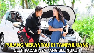 PULANG MERANTAU DI TAMPAR UANG & DI SELINGKUHI OLEH MANTAN PACAR YANG SOMBONG LIAT AKHIRNYA TERNYATA