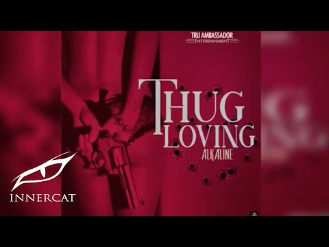 Alkaline - Thug Loving 