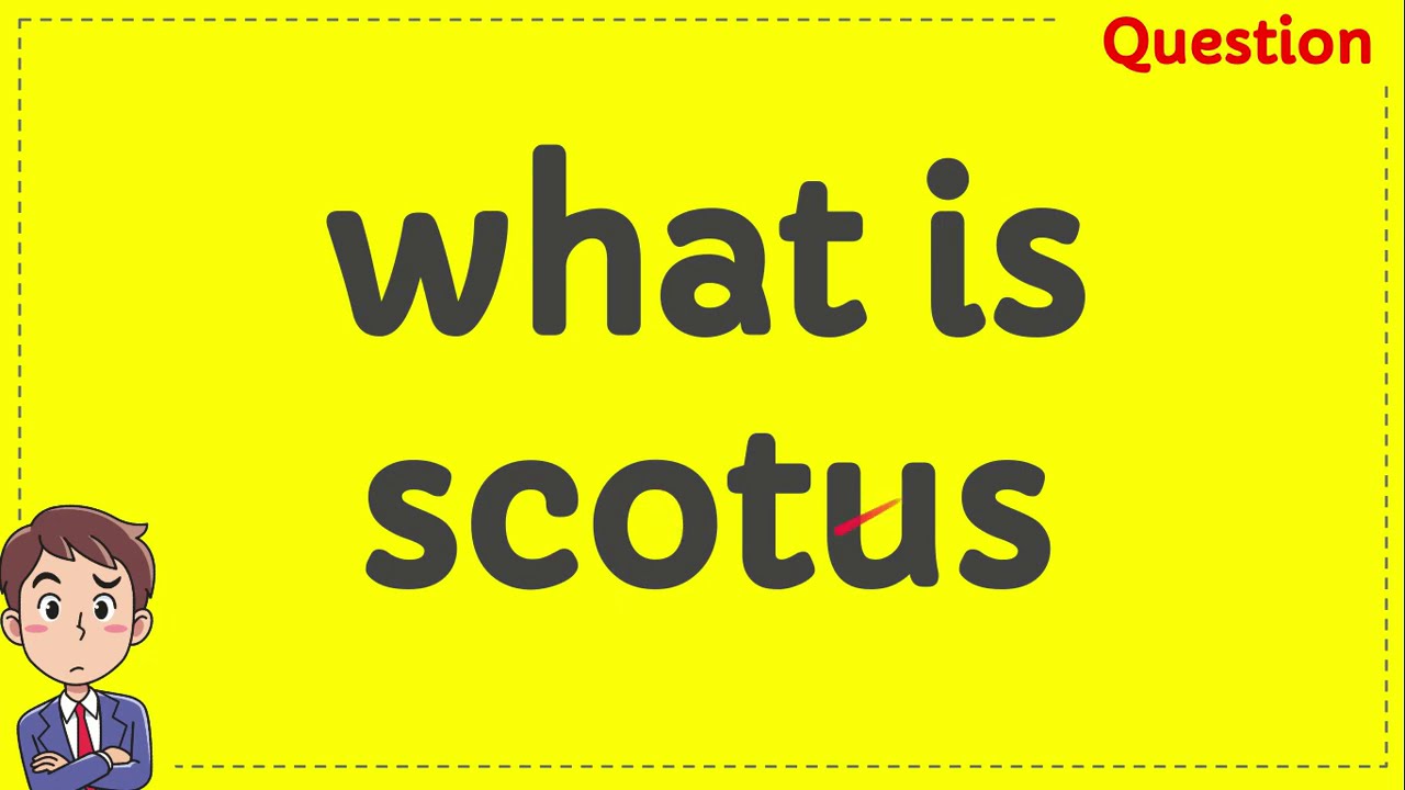 What Is Scotus YouTube