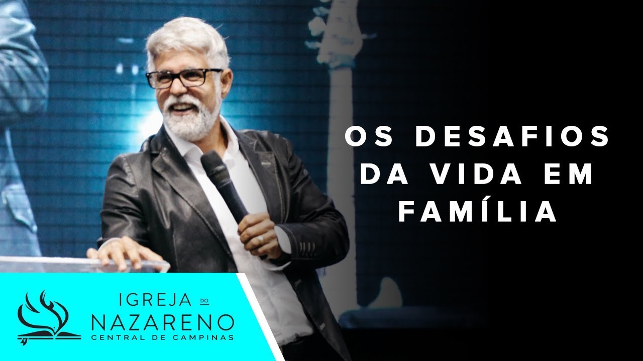 Os Desafios da Vida em Família | Pr. Claudio Duarte