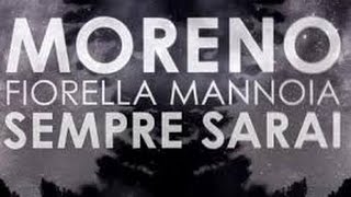 Moreno feat. Fiorella Mannoia - Sempre Sarai + TESTO