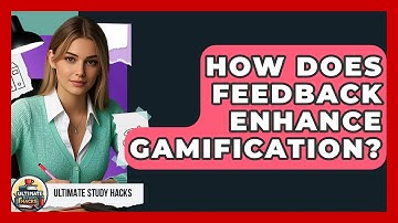 How Does Feedback Enhance Gamification? - Ultimate Study Hacks