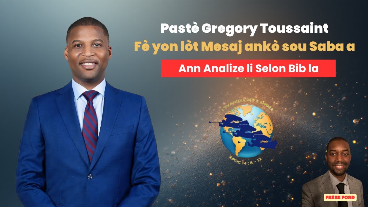 Pastè Gregory Toussaint  Fè yon lòt Mesaj ankò sou Saba a : Ann Analize li Selon Bib la - Frère Ford