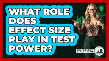 What Role Does Effect Size Play In Test Power?