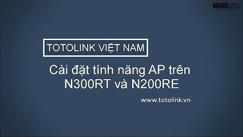 Cài đặt N200RE & N300RT làm AP