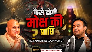Explained Of Sanatan Dharma, Artha, Kama & Moksha Ft. Swami Avdheshanand Giri Ji Arun Pandit Show